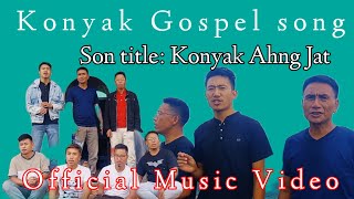 Konyak Ahng Jat| | Gospel Song