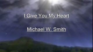I Give You My Heart Lyrics Video