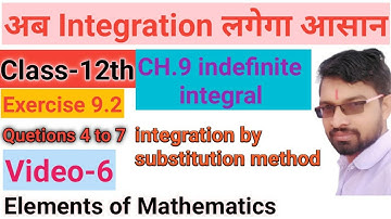 Class 12th maths|| chapter 9 indefinite Integral|| exercise 9.2 Question 4 to 7|| video-6