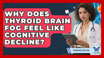 Why Does Thyroid Brain Fog Feel Like Cognitive Decline? - Thyroid Wellness Hub
