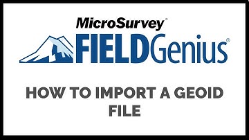 MicroSurvey FieldGenius 10: How To Import a Geoid File