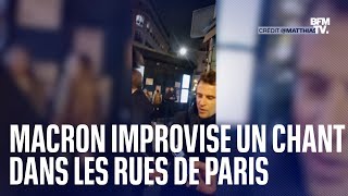 Emmanuel Macron filmé après son allocution en train de chanter dans les rues de Paris