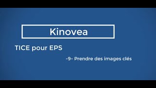 kinovea 9 prendre des images clés