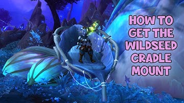 WoW Shadowlands - How to get the Wildseed Cradle Mount in Ardenweald