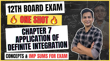 Chapter 7 Application of Definite Integration | One Shot Video | 12th Board Exam | Mathematics