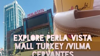 EXPLORE PERLA VISTA  MALL TURKEY /VILMA CERVANTES