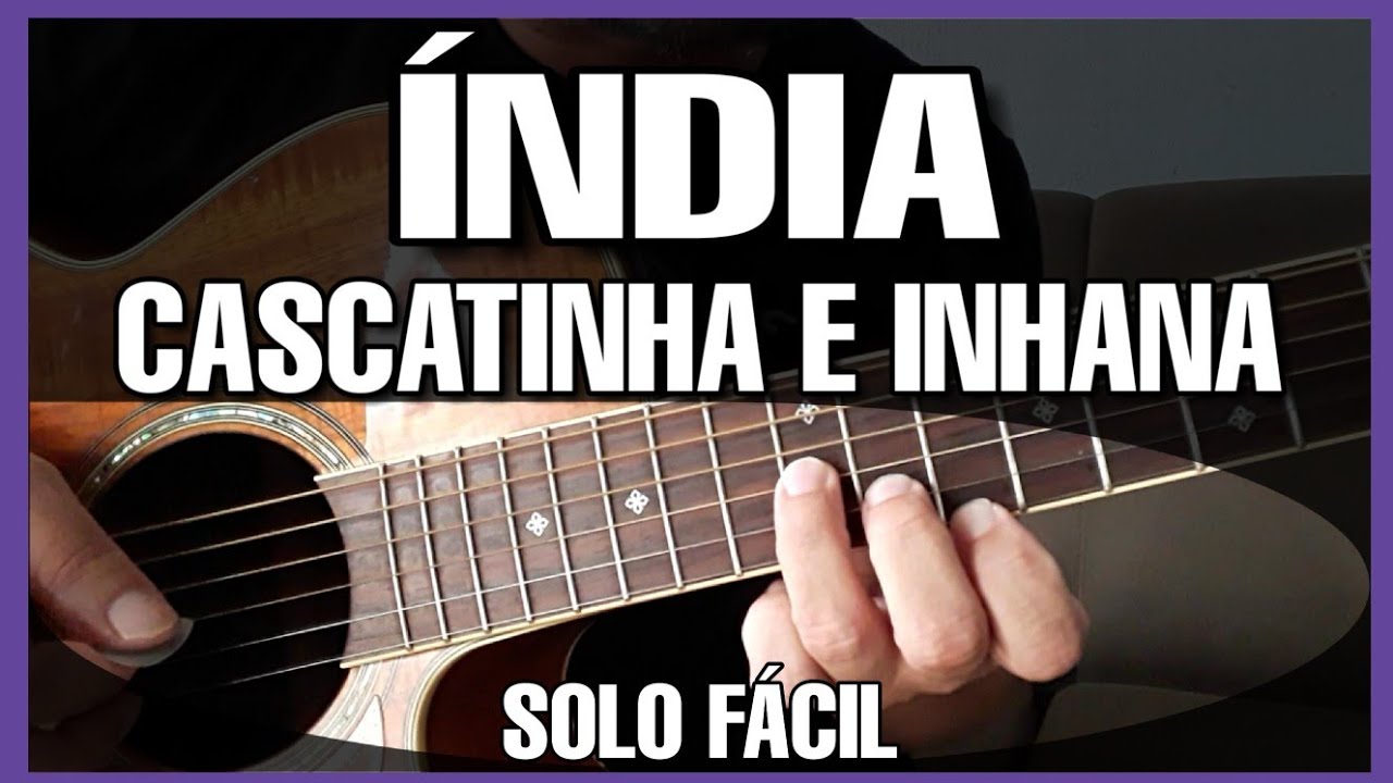 Solos Fáceis de Violão | Índia | Cascatinha e Inhana | Aula Música Completa no Whatsapp:27-997454297
