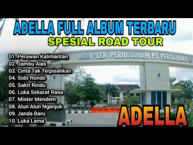 Adella Full Album Spesial Road Tour  Komplek Pertamina Prabumulih ll Perawan Kalimantan ,Jambu Alas class=