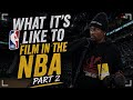 What it’s REALLY like filming in the NBA (Part 2)