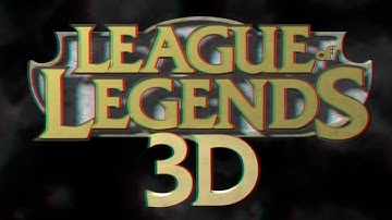 Riot Games Presents: League of Legends 3D Mode