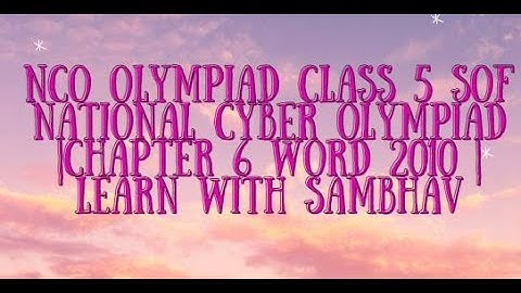 NCO OLYMPIAD CLASS 5 SOF National cyber Olympiad |Chapter 6 Word 2010 |Learn with Sambhav