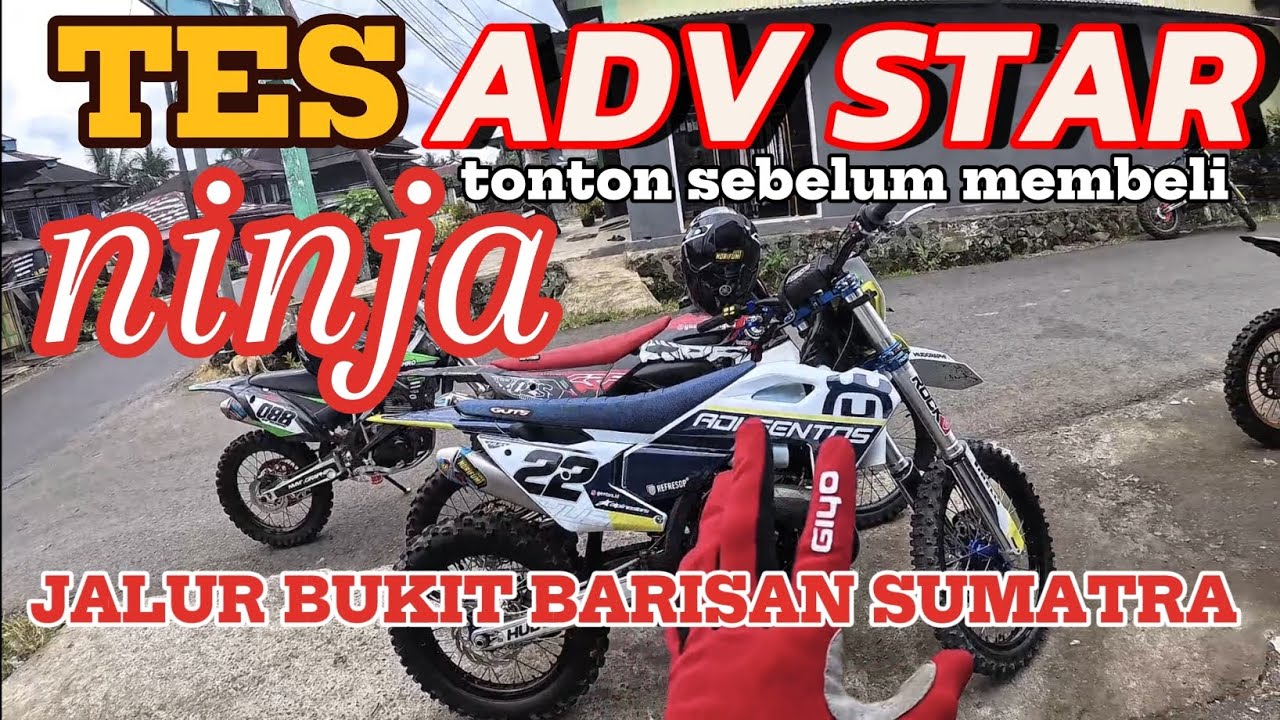 TEST KETANGGUHAN TRIL NINJA ADV STAR DI JALUR BUKIT BARISAN SUMATRA, 