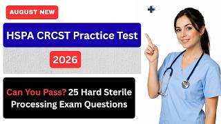 HSPA CRCST Practice Test 2026 | 25 Hard Sterile Processing Exam Questions & Answers