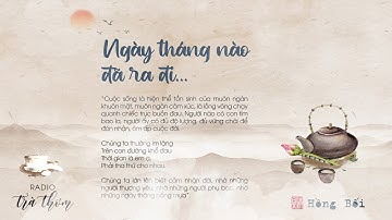 [RADIO SÁCH] NGÀY THÁNG NÀO ĐÃ RA ĐI || BỞI LẼ MUÔN SỰ Ở ĐỜI - HỒNG BỐI