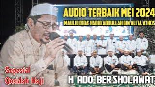 AUDIO TERBAIK MAULID DIBA HABIB ABDULLAH BIN ALI AL ATHOS DI HAJI ADO