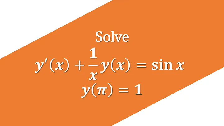【詳細解題動畫】提要014：Solve y’ + y/x = sin x, y(π) = 1▕ 授課老師：中華大學土木系呂志宗特聘教授