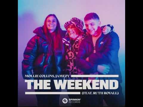 Mollie Collins, Jamezy - The Weekend (feat. Ruth Royall) (Full Audio) (Original Mix)