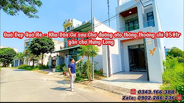 Quá Đẹp Quá Rẻ - Khu Dân Cư sau Chợ - đường oto thông thoáng chỉ 950tr gần chợ Hưng Long 