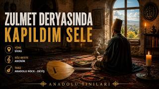🎶 Zulmet Deryasında Kapıldım Sele - Tasavvufi Anadolu Rock Yorumu Anadolu Tınıları
