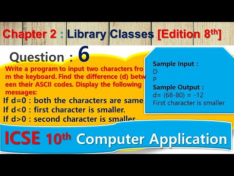 #6 Library Classes: Input Two Characters Find the diff (d) between their ASCII Codes || ICSE 10th