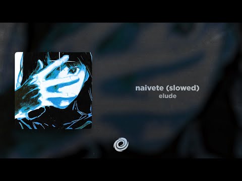Elude Naivete Slowed