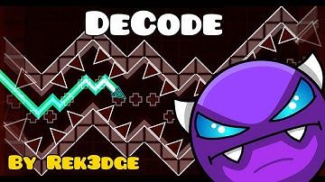 DeCode (easy demon) by Rek3dge | Geometry Dash