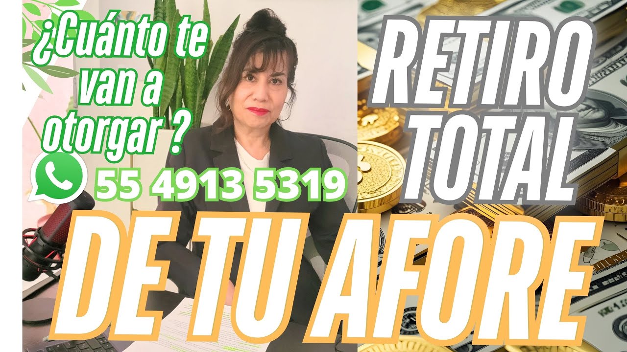 RETIRO TOTAL DE TU AFORE