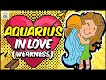 AQUARIUS in Love and Relationships || Episode 2 - Weaknesses