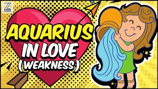 AQUARIUS in Love and Relationships || Episode 2 - Weaknesses