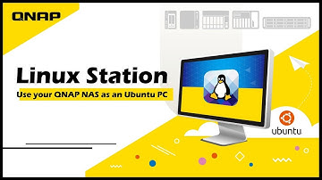 Linux Station: Use your QNAP NAS as an Ubuntu PC