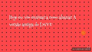 COMO ABAXAR A VERSÃO ANTIGA DO IMVU  (E ALGUNS JOGOS PAGOS) 100%