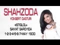 Shahzoda - 2013-yilgi konsert dasturi | Шахзода - 2013-йилги концерт дастури