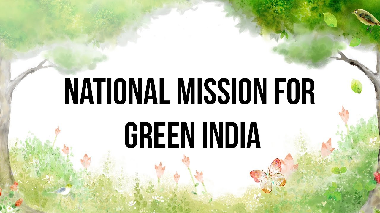 National Mission For  Green India In-Depth Analysis Current Affairs 2019