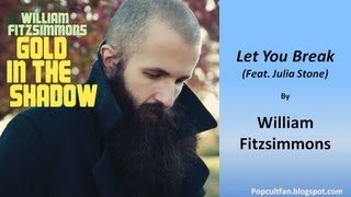 William Fitzsimmons - Let You Break (Feat. Julia Stone) (Lyrics)