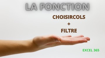 (les formules CHOISIRCOLS et FILTRE) Excel 365