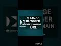 How to Change Blogger Free Domain URL