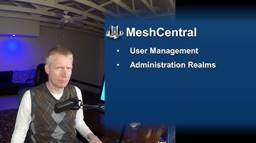 MeshCentral - User Management and Administration Realms