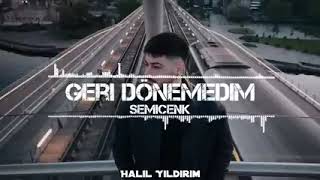 Semicenk  Geri Dönemedim  Halil Yıldırım Remix  v240P Resimi