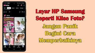 Cara Mengatasi Tampilan Layar HP Samsung Seperti Klise Foto screenshot 4