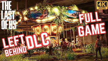 The Last Of Us Left Behind DLC FULL GAME - No Commentary 4K60FPS