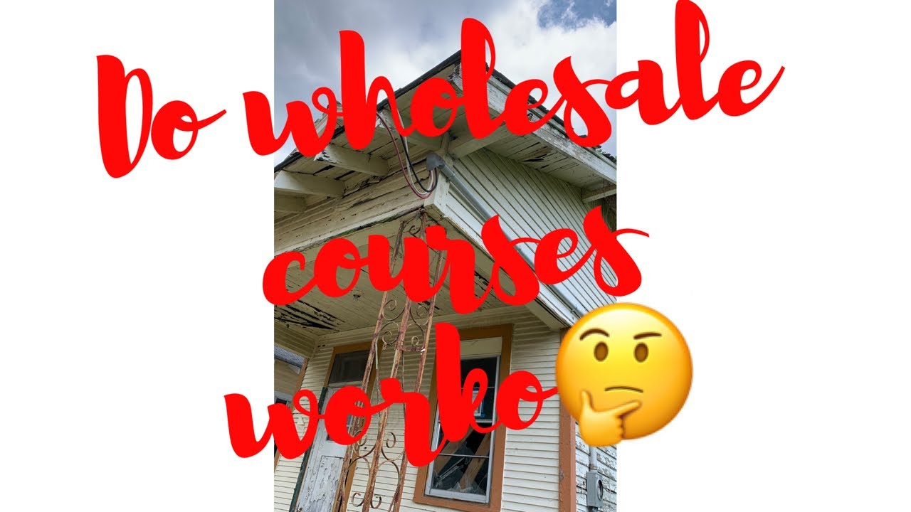 Wholesaling with no money down do the courses work YouTube