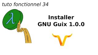 tuto fonctionnel 34 : Installer GNU Guix 1.0.0