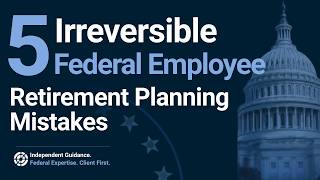 Federal Employees: Don't Make These 5 Retirement Mistakes ⚠️