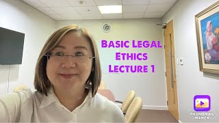 #Learning#Law - Basic Legal Ethics Lecture 1