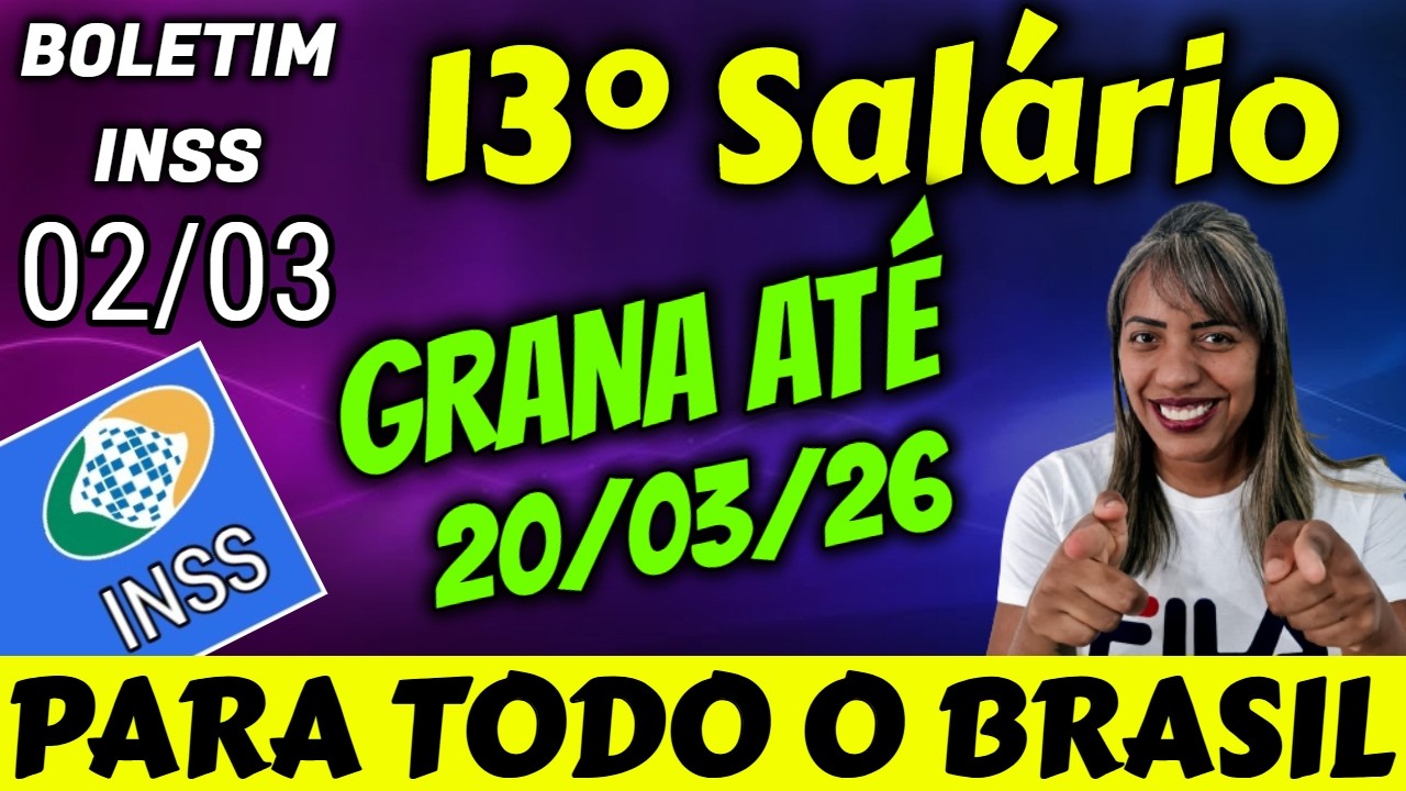 EM CIMA DA HORA! CALENDÁRIO 13 SALÁRIO INSS 2026 + GRANA LIBERADA ATÉ 2003
