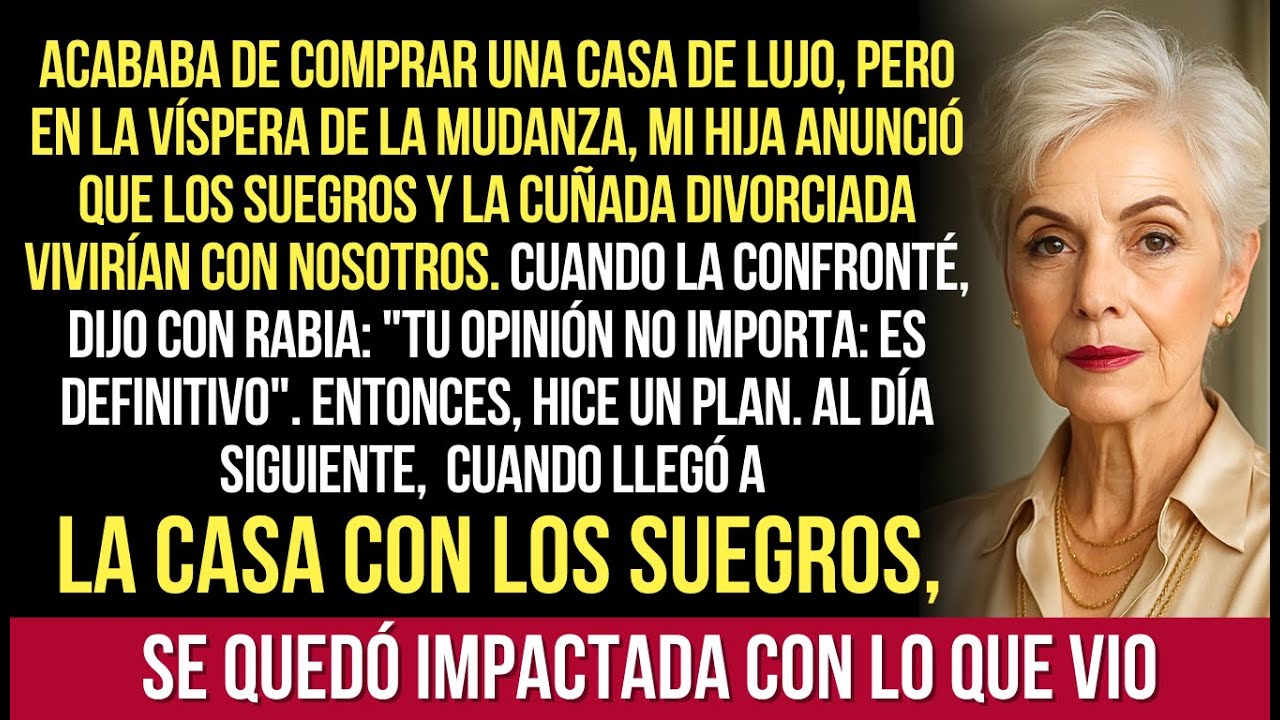 Acababa De Comprar Una Casa De Lujo, Pero El Día Anterior A La Mudanza, Mi Hija Anunció Que Su