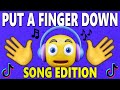 PUT A FINGER DOWN (SONG EDITION) 🎵