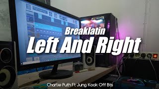 Left Right Breaklatin Style ( Topeng Team Remix )