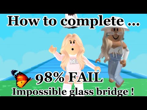 How to complete 98 fail *IMPOSSIBLE* Glass Bridge |Roblox|