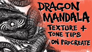 Dragon mandala drawing - texture and tone tips on Procreate